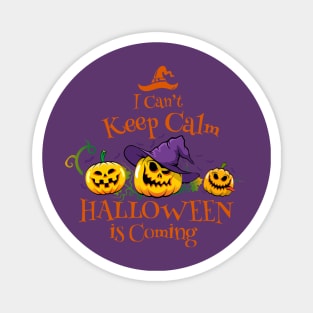 I cant keep calm halloween is coming Magnet